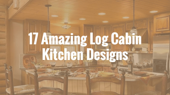 Log Cabin Kitchen Design Header